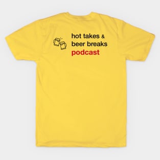 Hot Takes and Beer Breaks T-Shirt